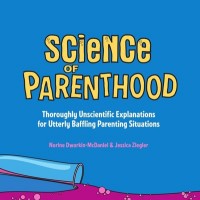 Science of Parenthood: An Unscientific Review